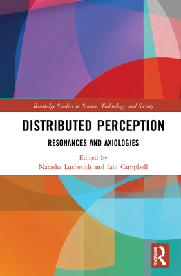 Distributed Perception: Resonances and Axiologies