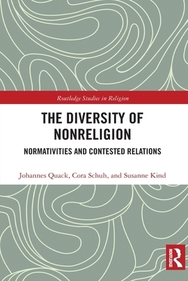 The Diversity of Nonreligion: Normativities and Contested Relations