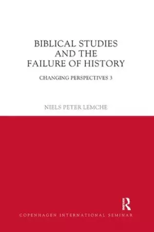 Biblical Studies And The Failure Of History