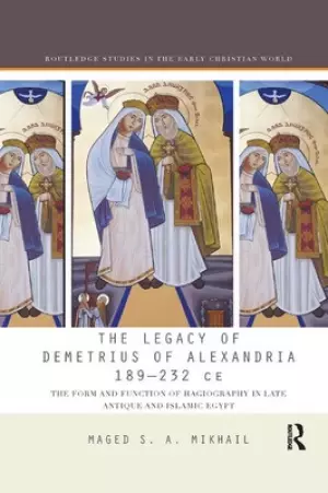 Legacy Of Demetrius Of Alexandria 189-232 Ce