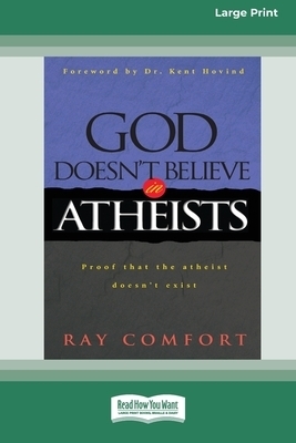 God Doesn't Believe in Atheists [Standard Large Print 16 Pt Edition]