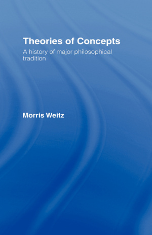 Theories of Concepts : A History of the Major Philosophical Traditions