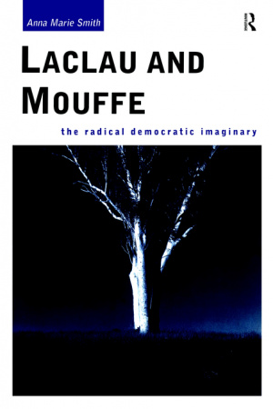 Laclau and Mouffe : The Radical Democratic Imaginary