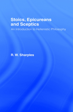 Stoics, Epicureans and Sceptics : An Introduction to Hellenistic Philosophy