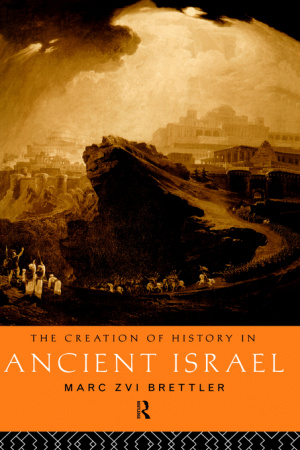 The Creation of History in Ancient Israel