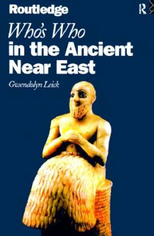 Who's Who in the Ancient Near East