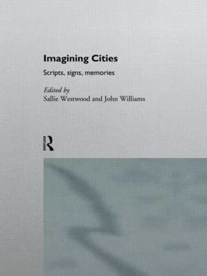 Imagining Cities: Scripts, Signs and Memories