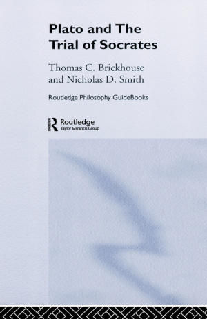 Routledge Philosophy GuideBook to Plato and the Trial of Socrates