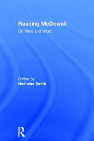 Reading McDowell : On Mind and World