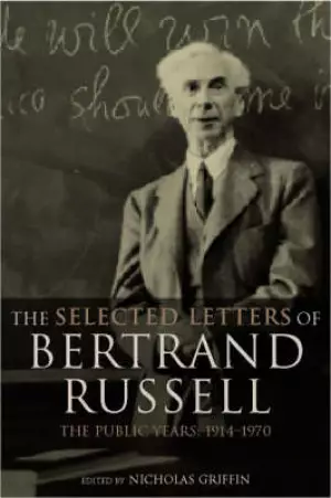 The Selected Letters of Bertrand Russell, Volume 2: The Public Years 1914-1970