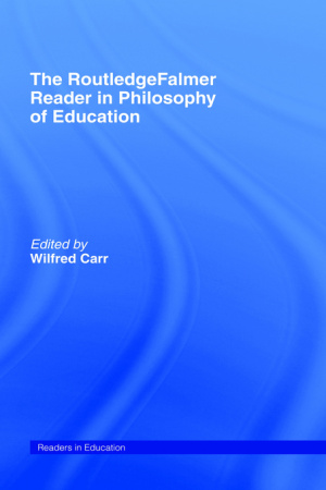 The RoutledgeFalmer Reader in the Philosophy of Education