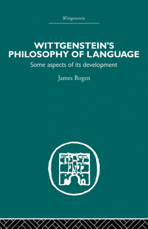 Wittgenstein's Philosophy of Language : Some Aspects of its Development