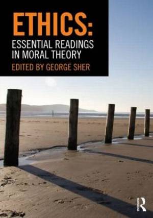 Ethics: Essential Readings in Moral Theory