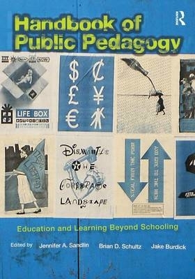 Handbook of Public Pedagogy: Education and Learning Beyond Schooling