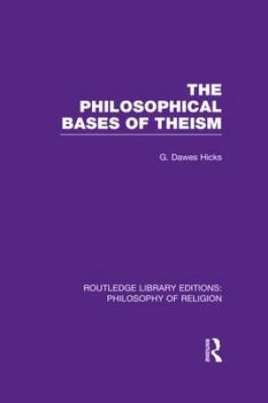 The Philosophical Bases of Theism