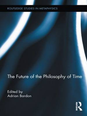 The Future of the Philosophy of Time