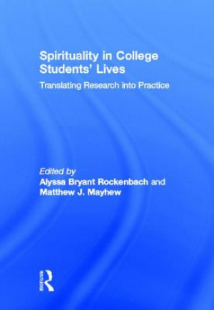 Spirituality in College Students' Lives: Translating Research Into Practice