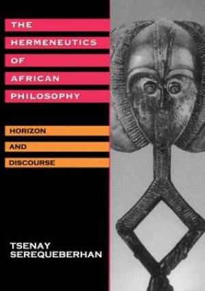 The Hermeneutics of African Philosophy : Horizon and Discourse