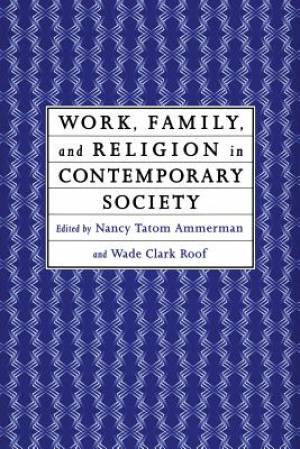 Work, Family and Religion in Contemporary Society