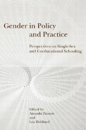 Gender in Policy and Practice: Perspectives on Single-Sex and Coeducational Schooling