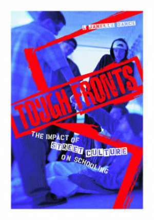 Tough Fronts : The Impact of Street Culture on Schooling