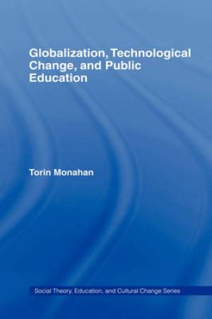 Globalization, Technological Change, and Public Education