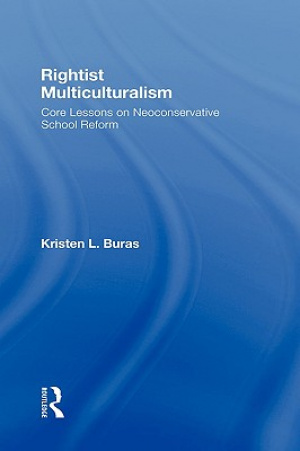 Rightist Multiculturalism : Core Lessons on Neoconservative School Reform