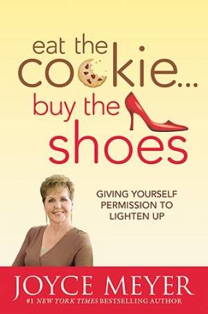 Eat the Cookie, Buy the Shoes