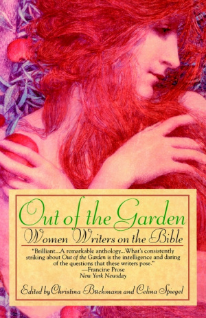 Out of the Garden: Women Writers on the Bible