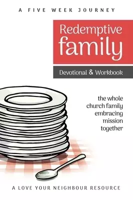 Redemptive Family Devotional & Workbook: the whole church family embracing mission together