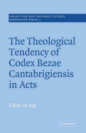 Theological Tendency Of Codex Bezae Cantebrigiensis In Acts