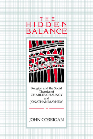 The Hidden Balance: Religion and the Social Theories of Charles Chauncy and Jonathan Mayhew