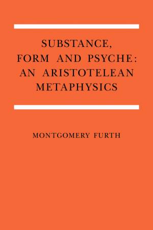 Substance, Form, and Psyche: An Aristotelean Metaphysics