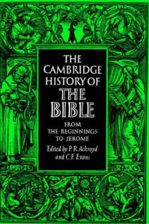 Cambridge History Of The Bible: Volume 1, From The Beginnings To Jerome