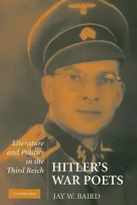 Hitler's War Poets: Literature and Politics in the Third Reich