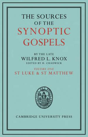 The Sources of the Synoptic Gospels: Volume 1, St Mark