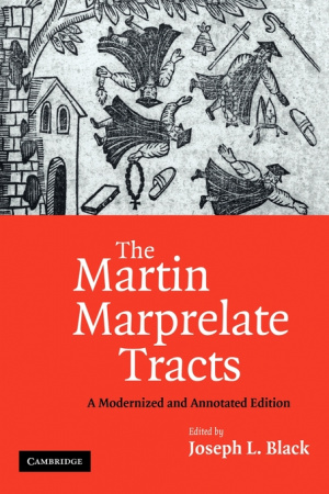 The Martin Marprelate Tracts: A Modernized and Annotated Edition