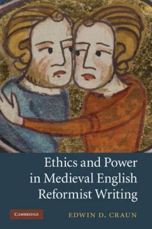 Ethics and Power in Medieval English Reformist Writing