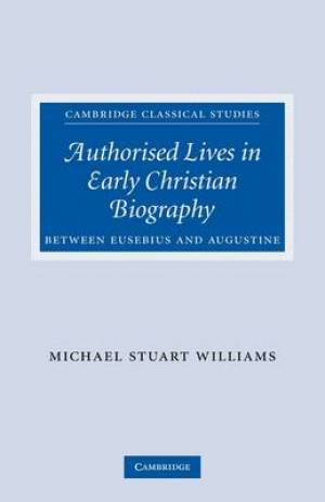 Authorised Lives in Early Christian Biography