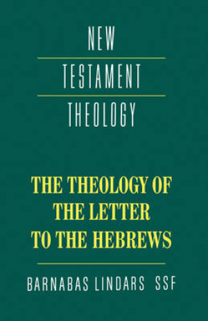 The Theology of the Letter to the Hebrews