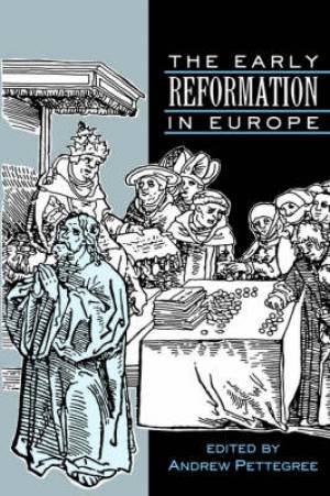 The Early Reformation In Europe