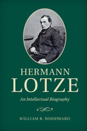 Hermann Lotze: An Intellectual Biography