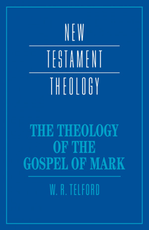 The Theology of the Gospel of Mark