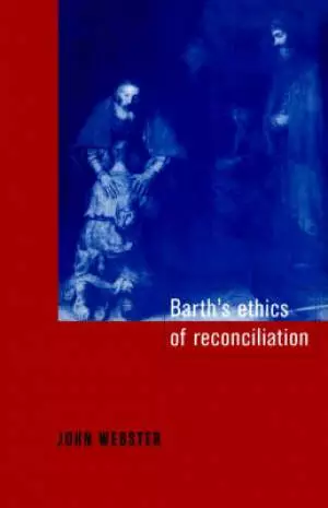 Barth's Ethics Of Reconciliation