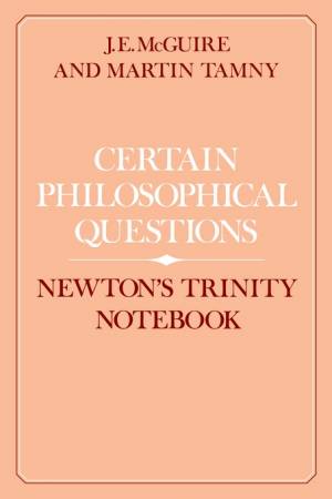 Certain Philosophical Questions: Newton's Trinity Notebook