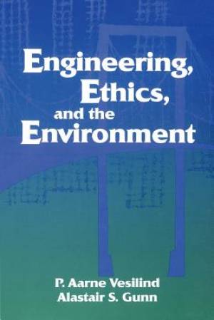 Engineering, Ethics, and the Environment