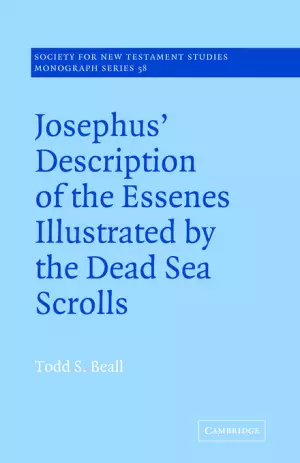 Josephus' Description of the Essenes Illustrated by the Dead Sea Scrolls