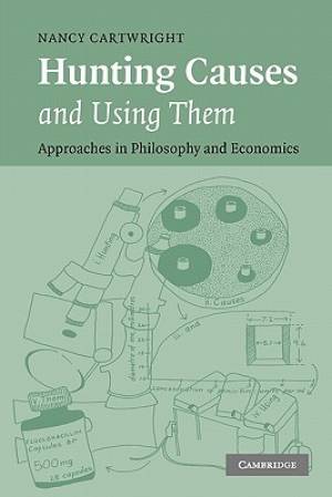 Hunting Causes and Using Them: Approaches in Philosophy and Economics