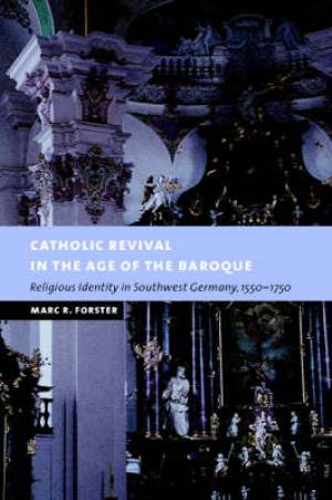 Catholic Revival in the Age of the Baroque