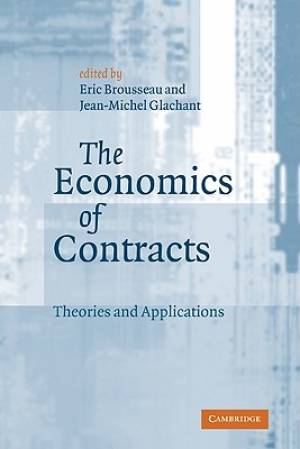 The Economics of Contracts: Theories and Applications